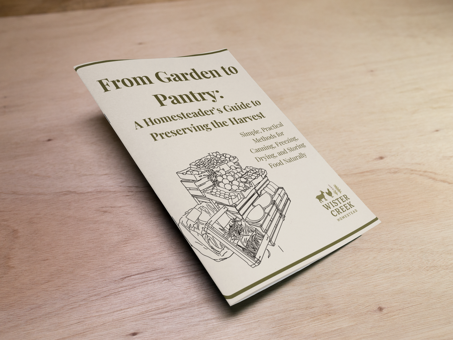 From Garden to Pantry: Homesteaders Guide to Preserving the Harvest