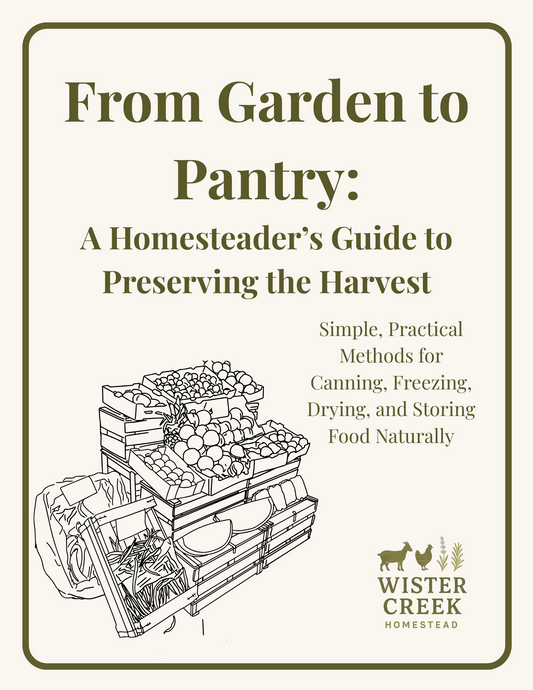 From Garden to Pantry:  Homesteaders Guide to Preserving the Harvest